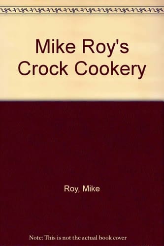 Mike Roy's Crock Cookery