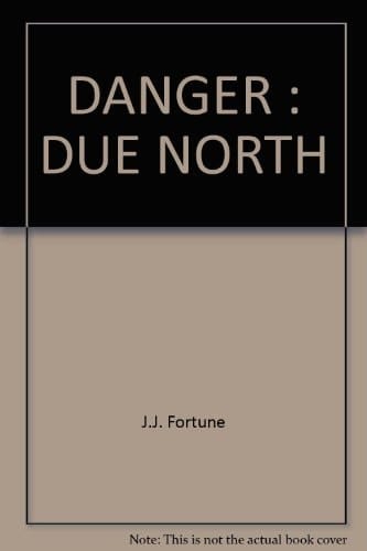 Danger Due North