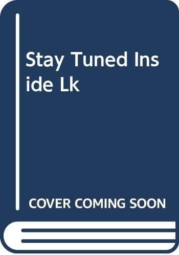 Stay Tuned An Inside Look at the Making of Prime-time Television