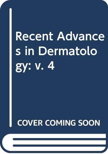 Recent Advances in Dermatology Number Four