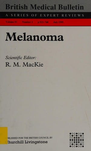 Melanoma British Medical Bulletin V51no3 (Melanoma)