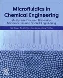 Microfluidics in Chemical Engineering Multiphase Flow and Dispersion, Microreaction and Product Engineering