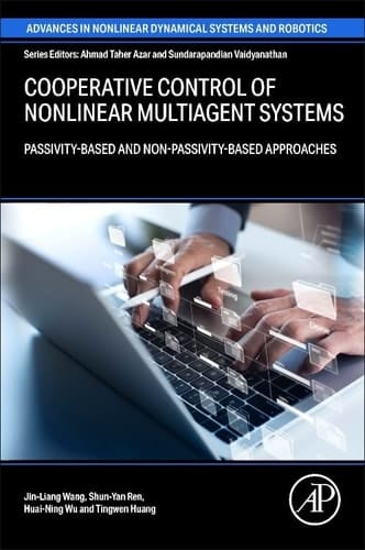 Cooperative Control of Nonlinear Multiagent Systems Passivity-Based and Non-Passivity-Based Approaches