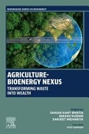 Agriculture-Bioenergy Nexus Transforming Waste into Wealth