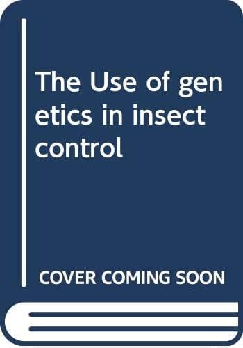The Use of genetics in insect control