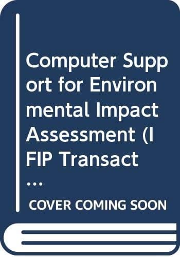 Computer Support for Environmental Impact Assessment (IFIP Transactions B: Computer Applications in Technology)