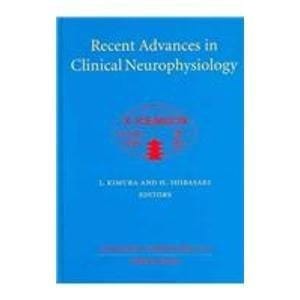 Recent Advances in Clinical Neurophysiology: Proceedings of the Xth International Congress of EMG and Clinical Neurophysiology, Kyoto, Japan, 15-19 October 1995 (International Congress Series)