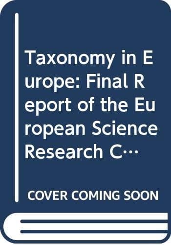 Taxonomy in Europe Final Report of the European Science Research Councils' Ad Hoc Group on Biological Recordings, Systematics, and Taxonomy
