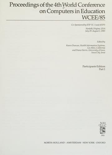 Computers in Education Proceedings of the IFIP TC 3 4th World Conference on Computers in Education--WCCE 85, Norfolk, VA, USA, July 29-August 2, 1985
