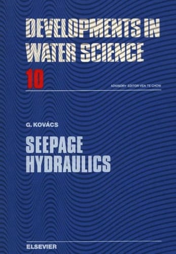 Seepage Hydraulics (Volume 10) (Developments in Water Science, Volume 10)