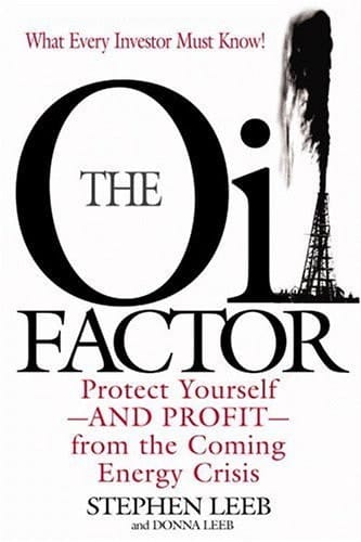The Oil Factor Protect Yourself--and Profit--from the Coming Energy Crisis