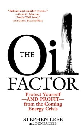 The Oil Factor Protect Yourself and Profit Form the Coming Energy Crisis