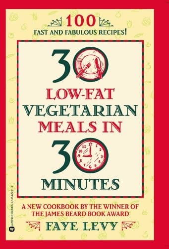 30 Low-Fat Vegetarian Meals in 30 Minutes