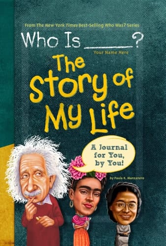 Who Is (Your Name Here)?: The Story of My Life A Journal for You, by You