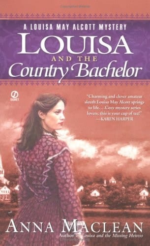 Louisa and the Country Bachelor A Louisa May Alcott Mystery