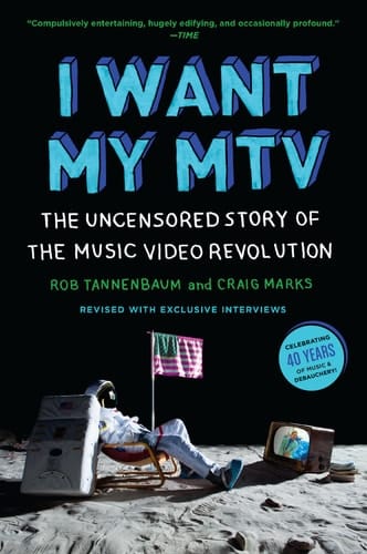 I Want My MTV The Uncensored Story of the Music Video Revolution