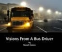 Visions from a Bus Driver