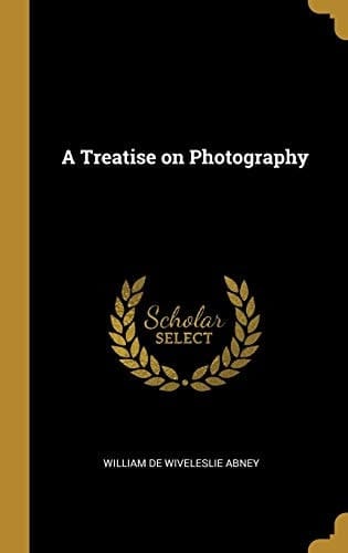 A Treatise on Photography