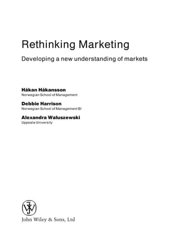 Rethinking Marketing: Developing a New Understanding of Markets