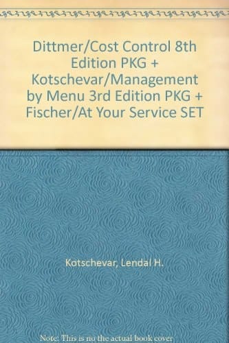 Dittmer/Cost Control 8th Edition PKG + Kotschevar/Management by Menu 3rd Edition PKG + Fischer/At Your Service SET