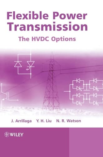 Flexible Power Transmission The HVDC Options