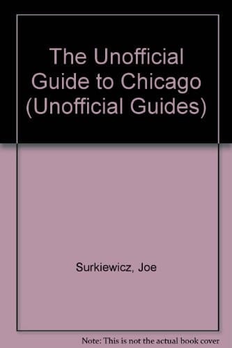 The Unofficial Guide to Chicago (Unofficial Guides)