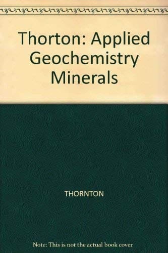 Thorton: Applied Geochemistry Minerals