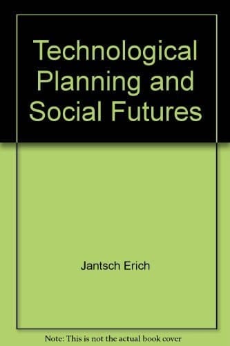 Technological Planning and Social Futures