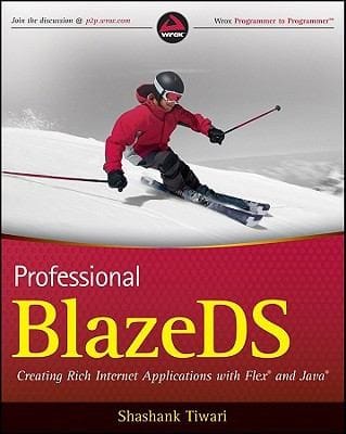Professional Blazeds Creating Rich Internet Applications With Flex And Java