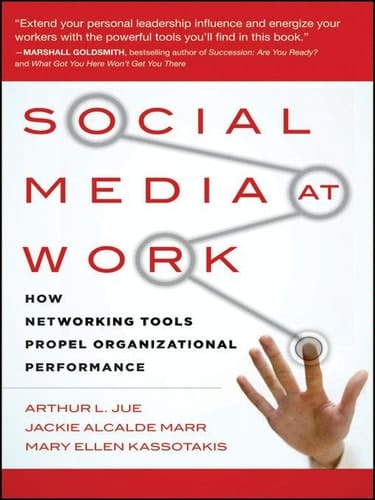 Social Media at Work: How Networking Tools Propel Organizational Performance