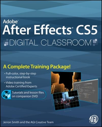 Adobe After Effects CS5 Digital Classroom, (Book and Video Training)