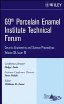 69th Porcelain Enamel Institute Technical Forum Ceramic Engineering and Science Proceedings
