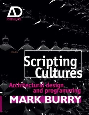 Scripting Cultures Architectural Design And Programming