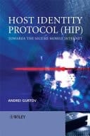Host Identity Protocol (HIP) Towards the Secure Mobile Internet