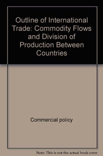 Outline of International Trade: Commodity Flows and Division of Production Between Countries (Health Systems Management)