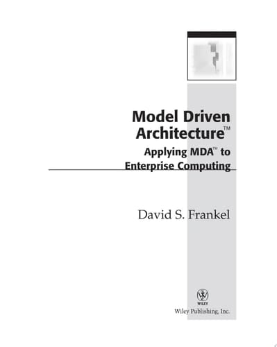 Model Driven Architecture Applying MDA to Enterprise Computing