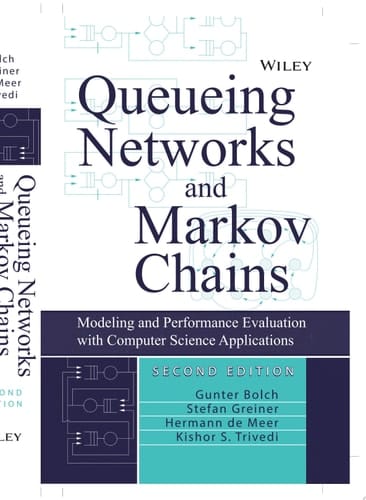 Queueing Networks and Markov Chains Modeling and Performance Evaluation with Computer Science Applications