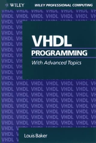 VHDL Programming with Advanced Topics (Wiley Professional Computing)