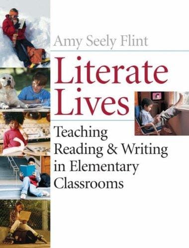Literate lives: teaching reading & writing in elementary classrooms