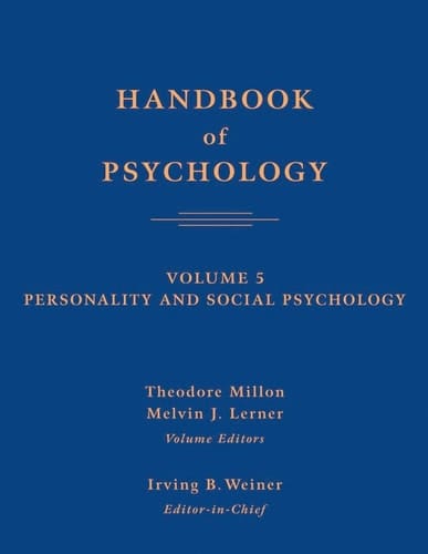 Handbook of Psychology, Personality and Social Psychology