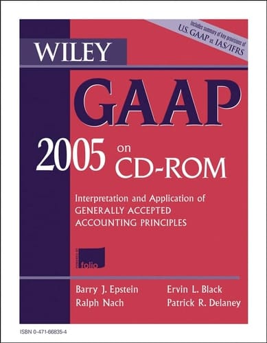 Wiley GAAP 2005: Interpretation and Application of Generally Accepted Accounting Principles