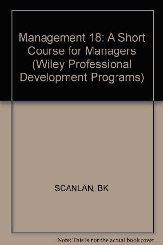 Management 18: A Short Course for Managers (Wiley Series of Practical Construction Guides)