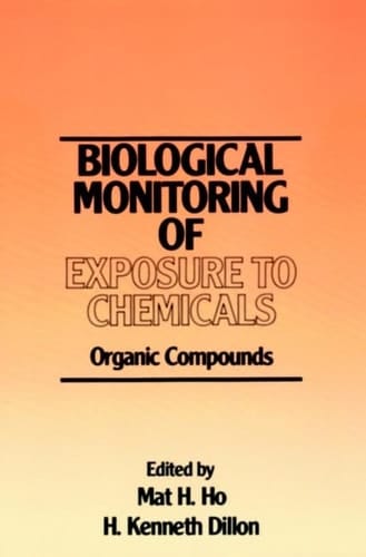 The Biological Monitoring of Exposure to Chemicals, Volume 1: Organic Compounds