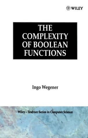 The Complexity of Boolean Functions (Wiley Teubner on Applicable Theory in Computer Science)