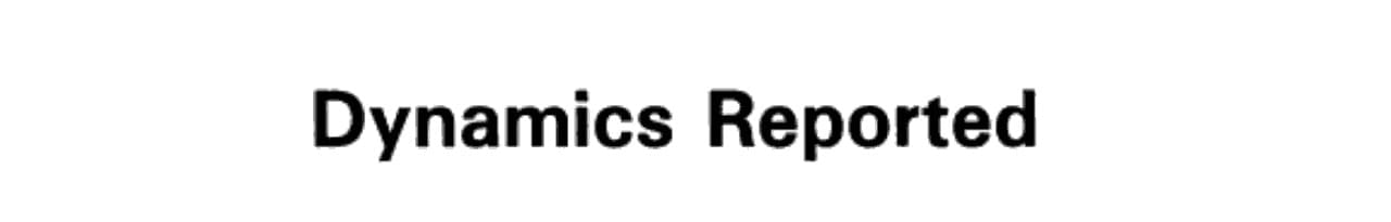Dynamics Reported