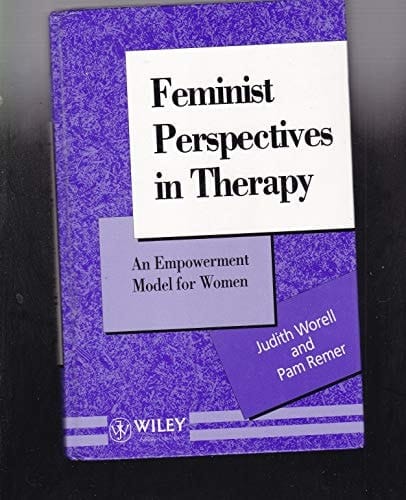 Feminist Perspectives in Therapy: An Empowerment Model for Women (Wiley Series in Psychotherapy and Counselling)