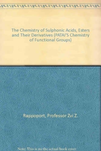 The Chemistry of Sulphonic Acids, Esters and their Derivatives (Patai's Chemistry of Functional Groups)