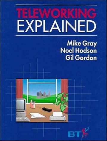 Teleworking Explained (Wiley-BT Series)