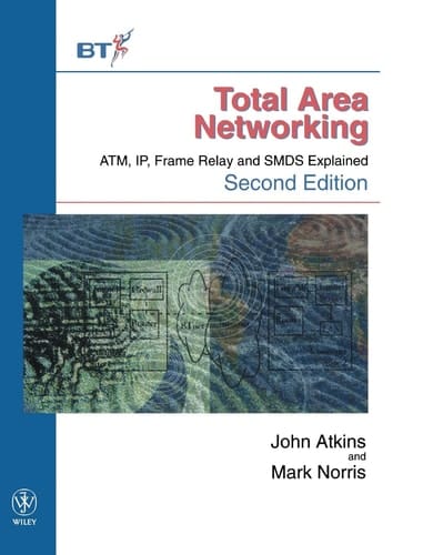 Total Area Networking: Atm, Ip, Frame Relay and Smds Explained