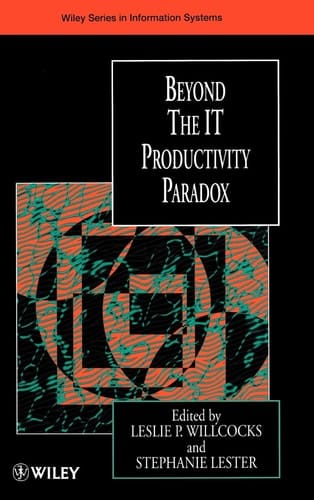 Beyond the IT Productivity Paradox (John Wiley Series in Information Systems)